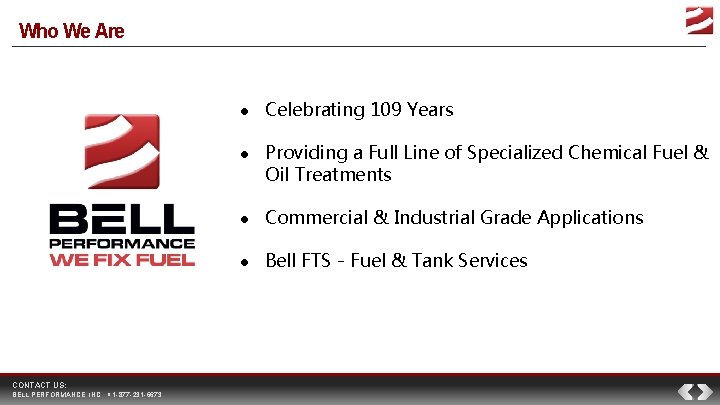 Who We Are CONTACT US: BELL PERFORMANCE, INC. 1 -877 -231 -6673 ● Celebrating
