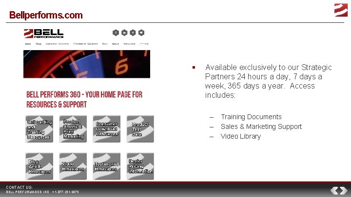 Bellperforms. com Available exclusively to our Strategic Partners 24 hours a day, 7 days