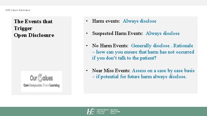 HSE | Open Disclosure The Events that Trigger Open Disclosure • Harm events: Always