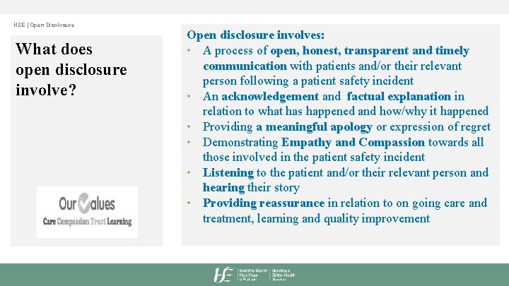 HSE | Open Disclosure What does open disclosure involve? Open disclosure involves: • A