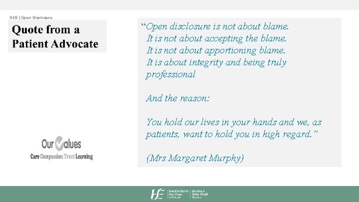 HSE | Open Disclosure “Open disclosure is not about blame. It is not about