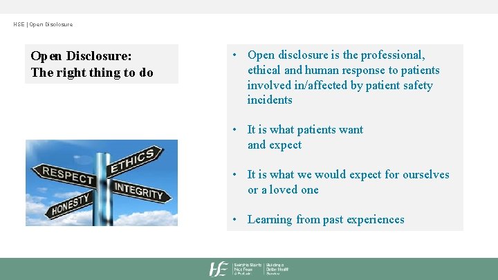 HSE | Open Disclosure: The right thing to do • Open disclosure is the