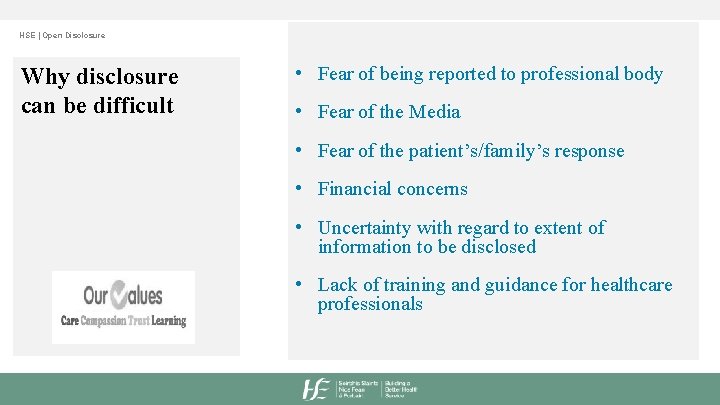 HSE | Open Disclosure Why disclosure can be difficult • Fear of being reported
