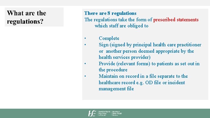 HSE | Open Disclosure There are 8 regulations The regulations take the form of