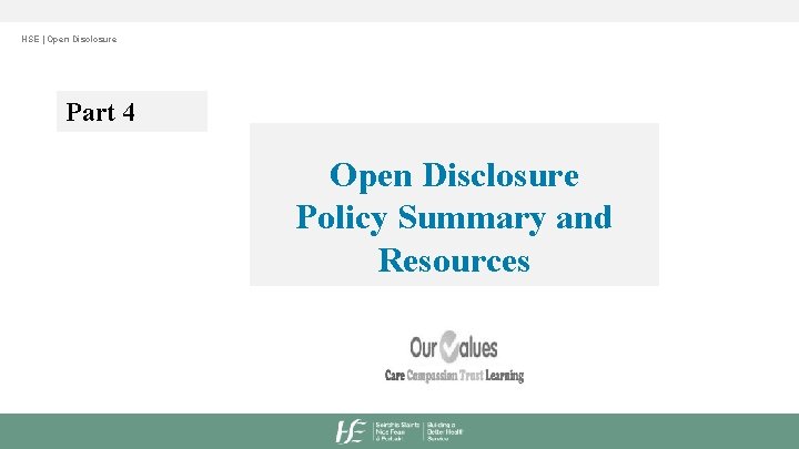 HSE | Open Disclosure Part 4 Open Disclosure Policy Summary and Resources 