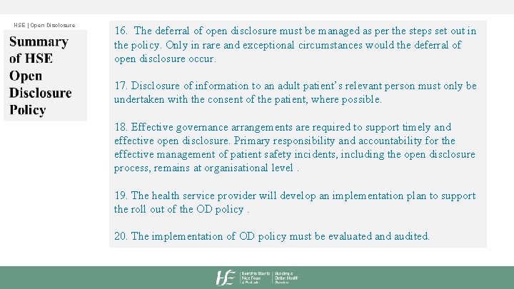 HSE | Open Disclosure 16. The deferral of open disclosure must be managed as