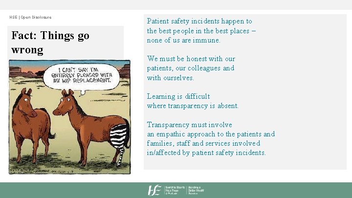 HSE | Open Disclosure Fact: Things go wrong despite our best efforts Patient safety
