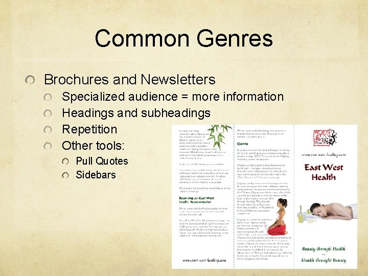 Common Genres Brochures and Newsletters Specialized audience = more information Headings and subheadings Repetition