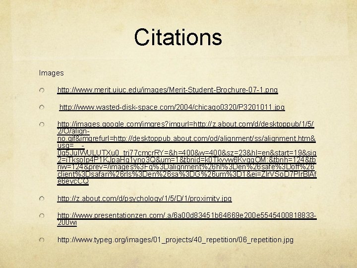 Citations Images http: //www. merit. uiuc. edu/images/Merit-Student-Brochure-07 -1. png http: //www. wasted-disk-space. com/2004/chicago 0320/P