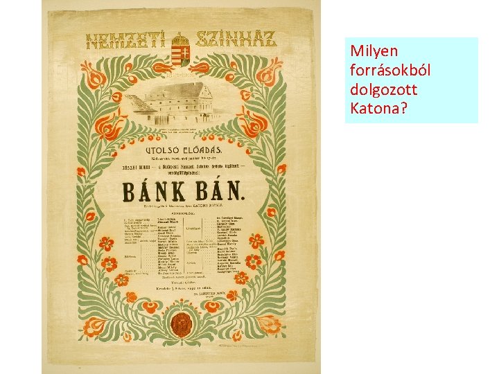 Milyen forrásokból dolgozott Katona? 