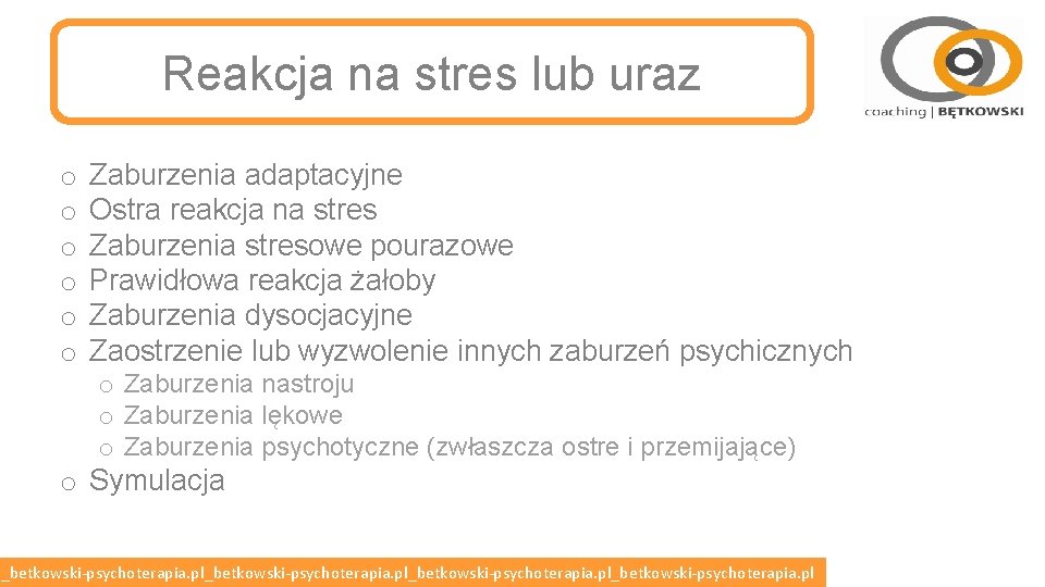 Reakcja na stres lub uraz o o o Zaburzenia adaptacyjne Ostra reakcja na stres