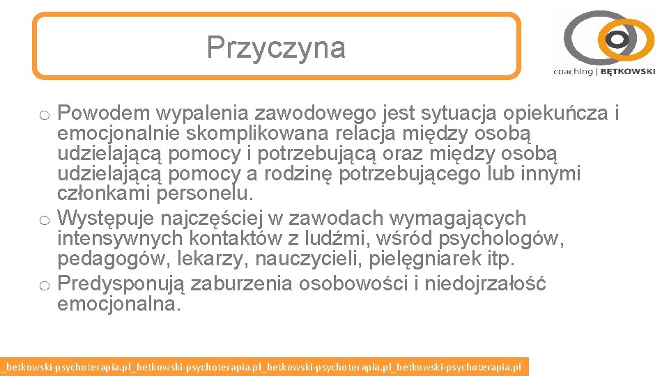 Przyczyna o Powodem wypalenia zawodowego jest sytuacja opiekuńcza i emocjonalnie skomplikowana relacja między osobą