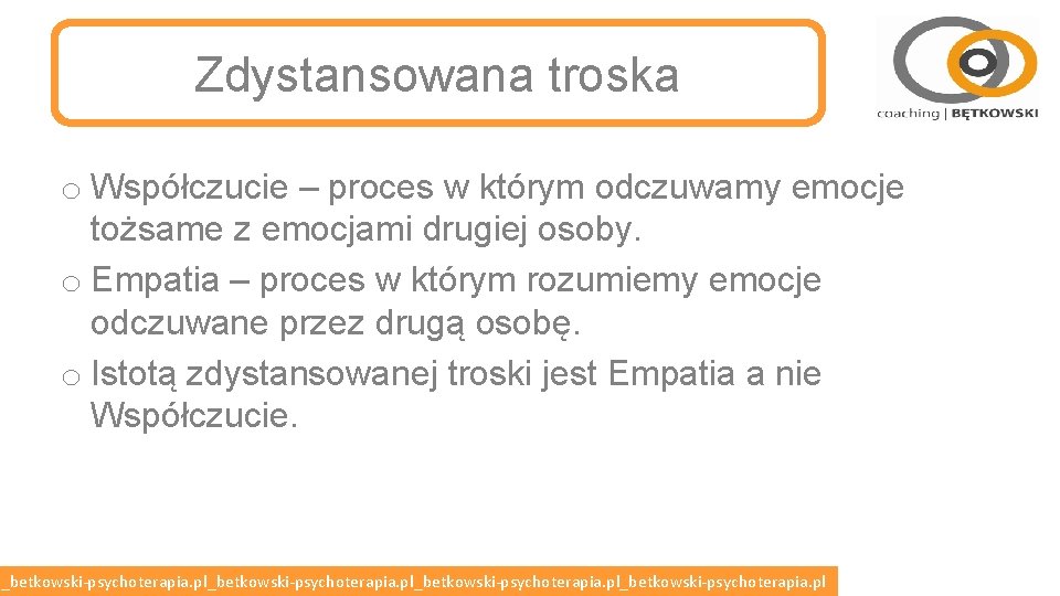 Zdystansowana troska o Współczucie – proces w którym odczuwamy emocje tożsame z emocjami drugiej