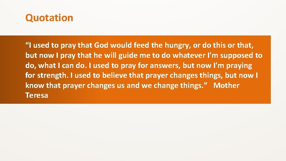 Quotation “I used to pray that God would feed the hungry, or do this