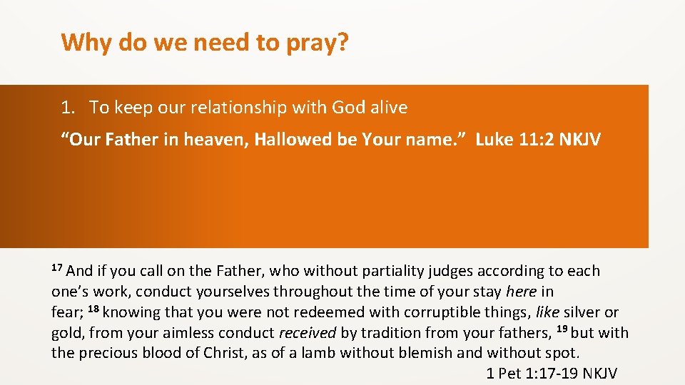 Why do we need to pray? 1. To keep our relationship with God alive