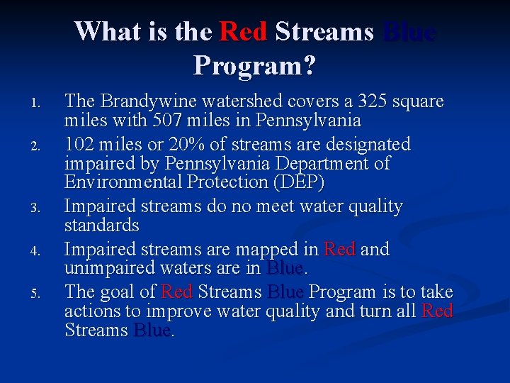 What is the Red Streams Blue Program? 1. 2. 3. 4. 5. The Brandywine