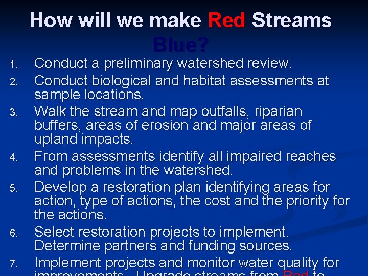 How will we make Red Streams Blue? 1. 2. 3. 4. 5. 6. 7.