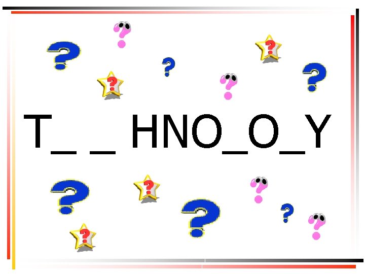 T_ _ HNO_O_Y 