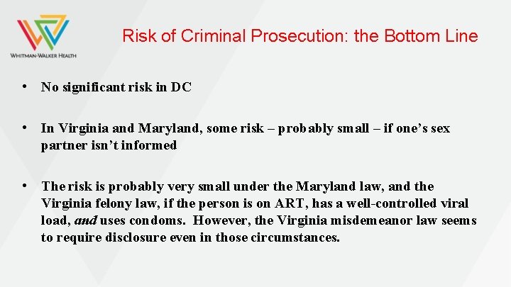 Risk of Criminal Prosecution: the Bottom Line • No significant risk in DC •