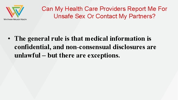 Can My Health Care Providers Report Me For Unsafe Sex Or Contact My Partners?