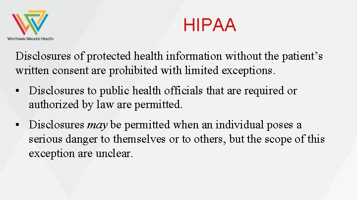 HIPAA Disclosures of protected health information without the patient’s written consent are prohibited with