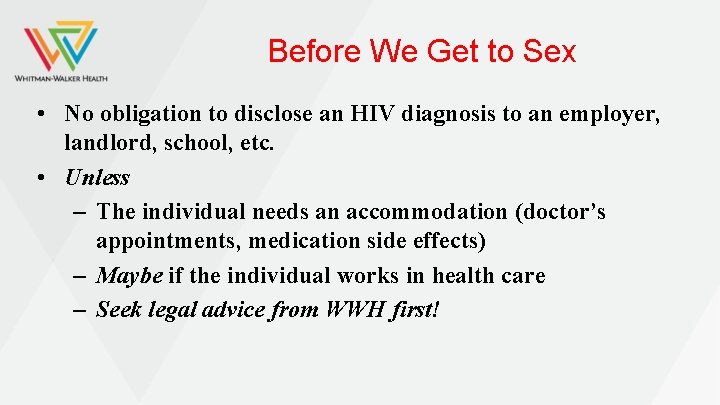 Before We Get to Sex • No obligation to disclose an HIV diagnosis to