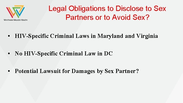 Legal Obligations to Disclose to Sex Partners or to Avoid Sex? • HIV-Specific Criminal