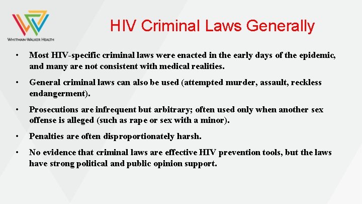 HIV Criminal Laws Generally • Most HIV-specific criminal laws were enacted in the early