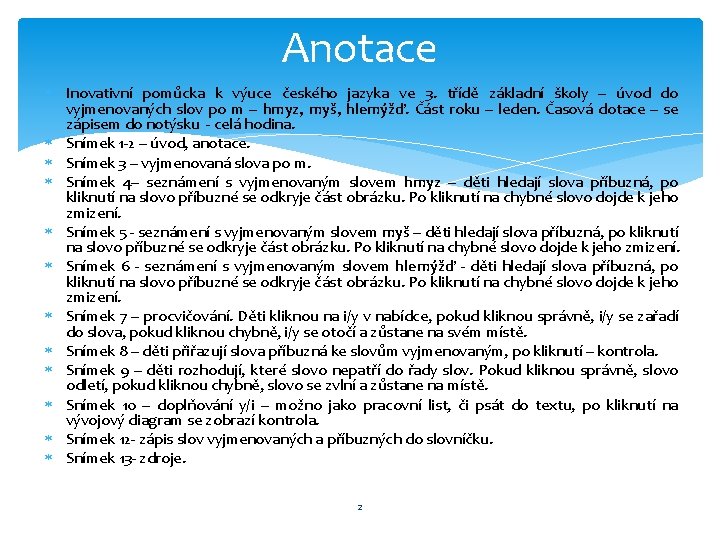 Anotace Inovativní pomůcka k výuce českého jazyka ve 3. třídě základní školy – úvod