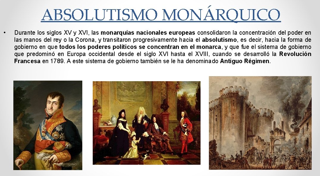 ABSOLUTISMO MONÁRQUICO • Durante los siglos XV y XVI, las monarquías nacionales europeas consolidaron