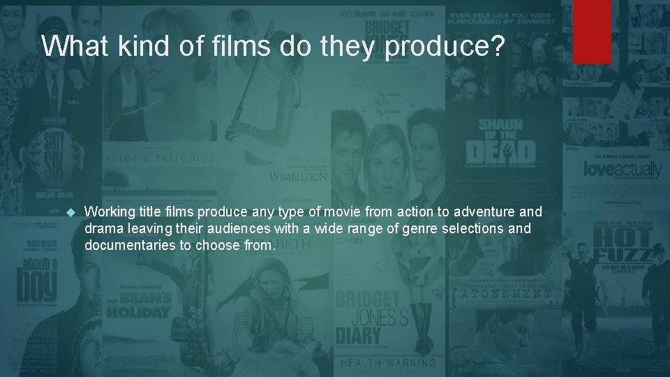 What kind of films do they produce? Working title films produce any type of