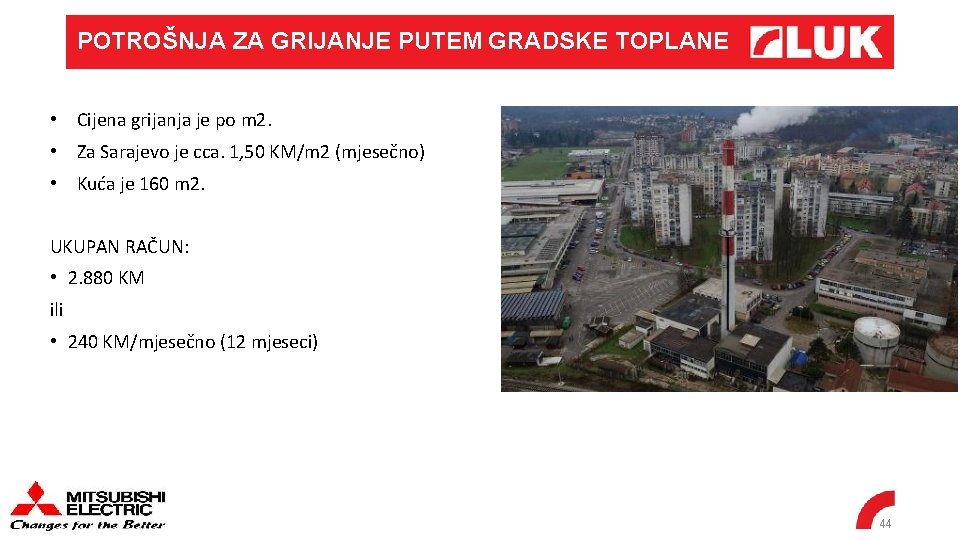 POTROŠNJA ZA GRIJANJE PUTEM GRADSKE TOPLANE • Cijena grijanja je po m 2. •