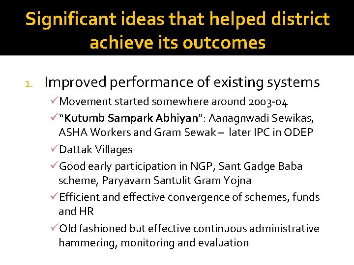 Significant ideas that helped district achieve its outcomes 1. Improved performance of existing systems