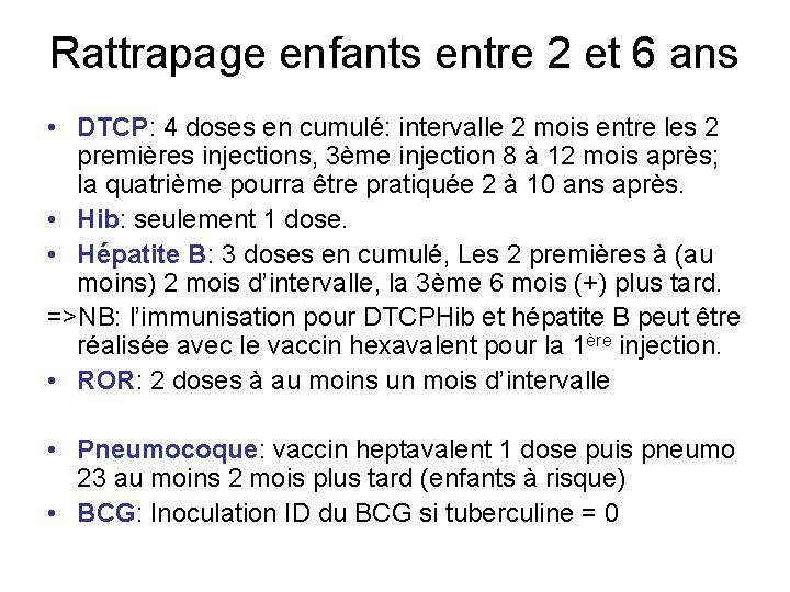 Rattrapage enfants entre 2 et 6 ans • DTCP: 4 doses en cumulé: intervalle