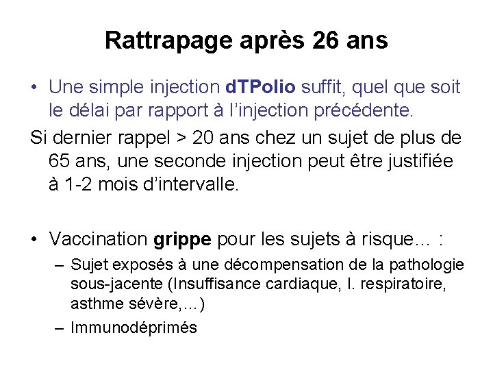 Rattrapage après 26 ans • Une simple injection d. TPolio suffit, quel que soit