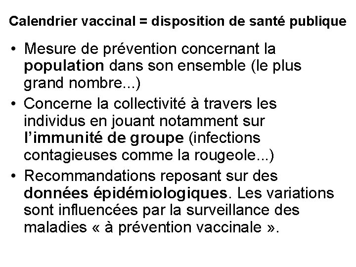 Calendrier vaccinal = disposition de santé publique • Mesure de prévention concernant la population