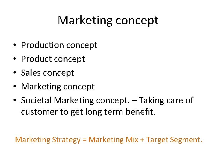 Marketing concept • • • Production concept Product concept Sales concept Marketing concept Societal