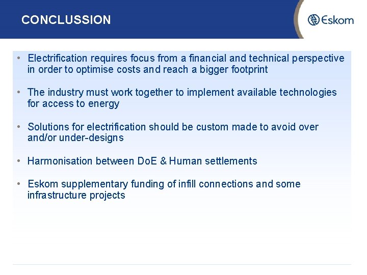 CONCLUSSION • Electrification requires focus from a financial and technical perspective in order to CONCLUSSION • Electrification requires focus from a financial and technical perspective in order to