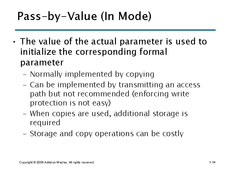 Pass-by-Value (In Mode) • The value of the actual parameter is used to initialize