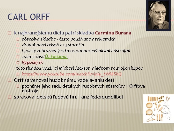 CARL ORFF � k najhranejšiemu dielu patrí skladba Carmina Burana pôsobivá skladba - často