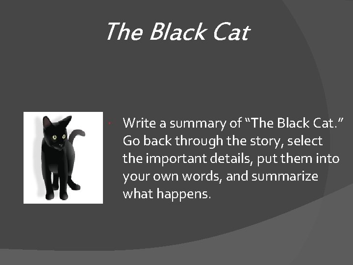 The Black Cat Write a summary of “The Black Cat. ” Go back through