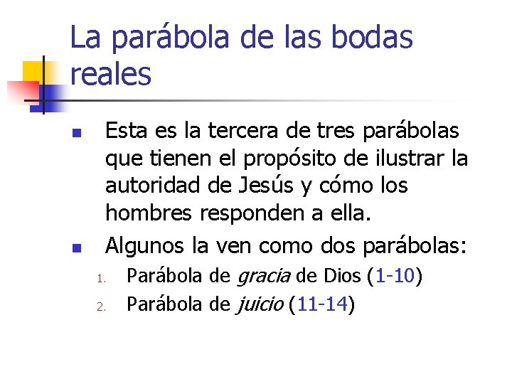 La parábola de las bodas reales n n Esta es la tercera de tres