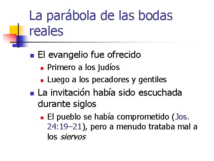 La parábola de las bodas reales n El evangelio fue ofrecido n n n