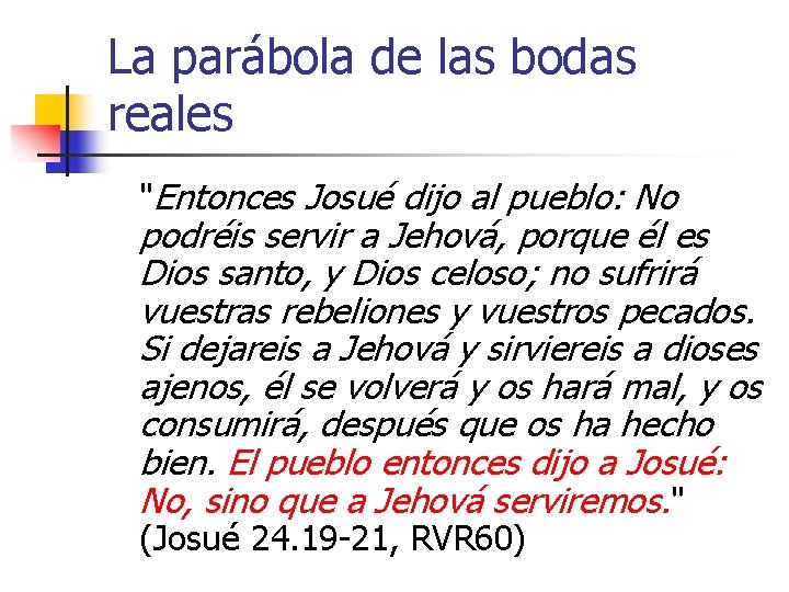 La parábola de las bodas reales "Entonces Josué dijo al pueblo: No podréis servir