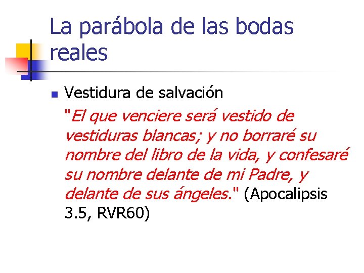 La parábola de las bodas reales n Vestidura de salvación "El que venciere será