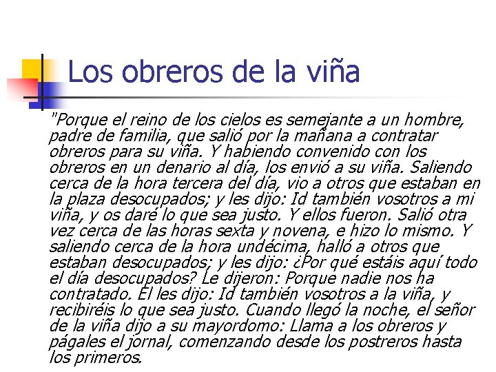 Los obreros de la viña "Porque el reino de los cielos es semejante a