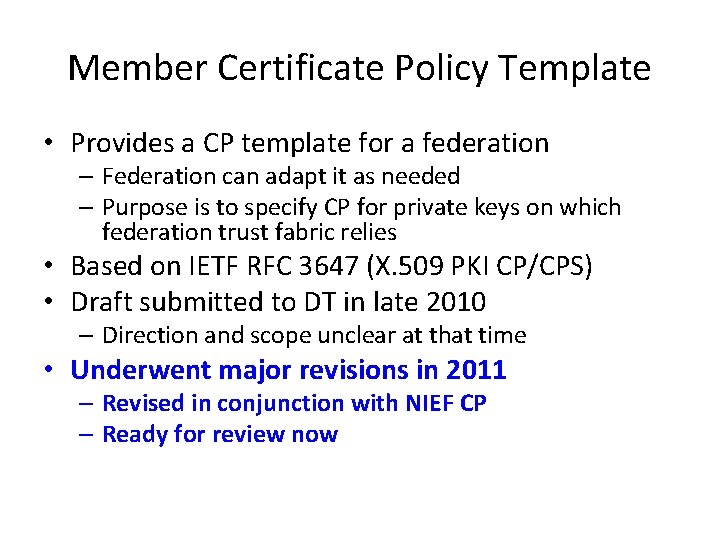 Member Certificate Policy Template • Provides a CP template for a federation • •