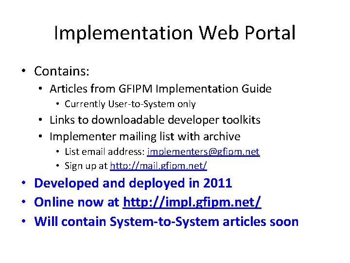 Implementation Web Portal • Contains: • Articles from GFIPM Implementation Guide • Currently User-to-System