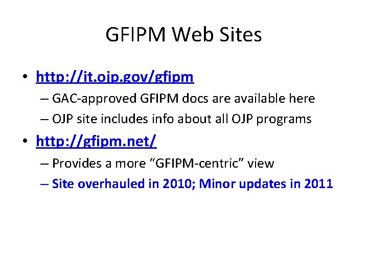 GFIPM Web Sites • http: //it. ojp. gov/gfipm – GAC-approved GFIPM docs are available