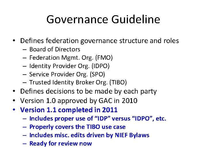 Governance Guideline • Defines federation governance structure and roles • • • – –